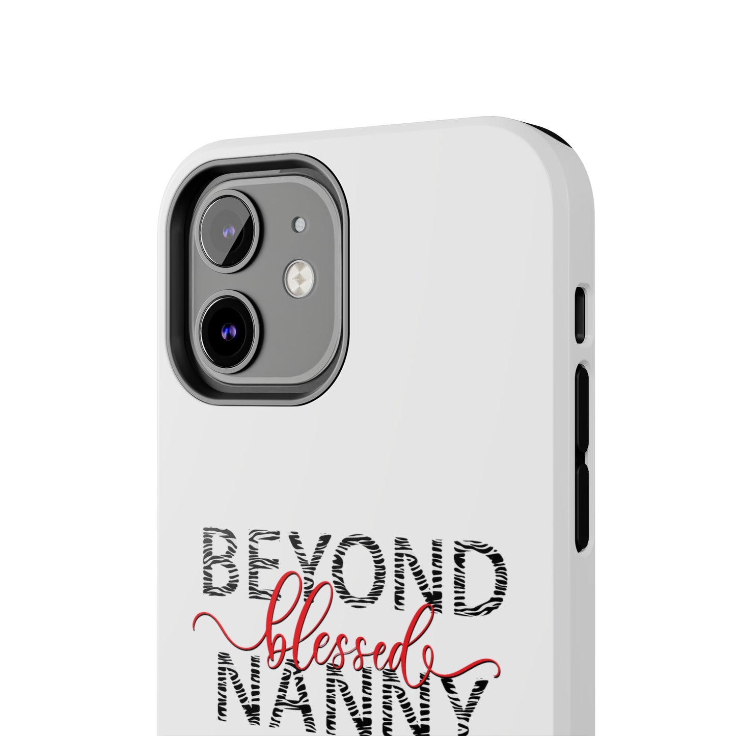 Beyond Blessed Nanny - Zebra Print - Tough Phone Cases