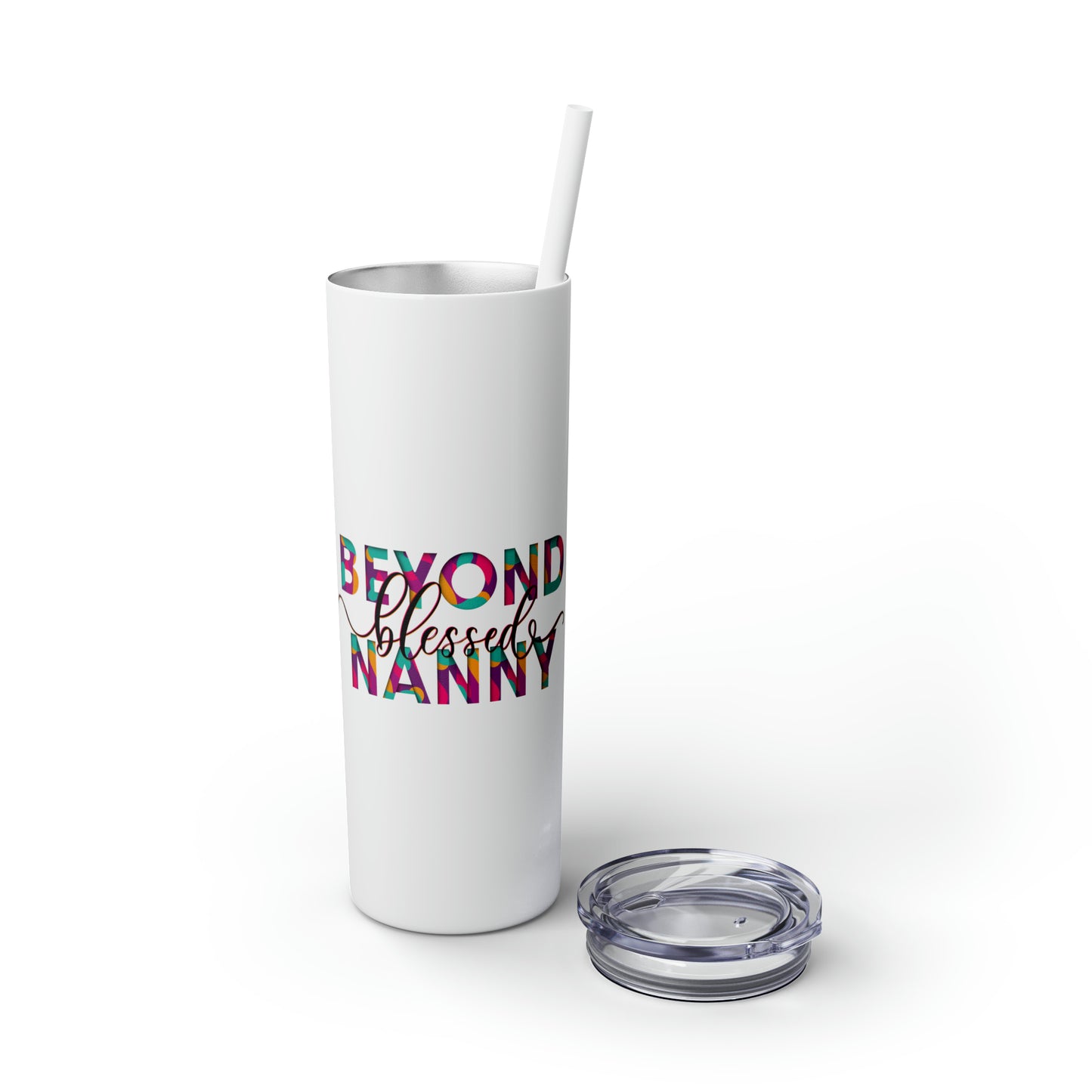 Beyond Blessed Nanny - Fun - Skinny Tumbler with Straw, 20oz