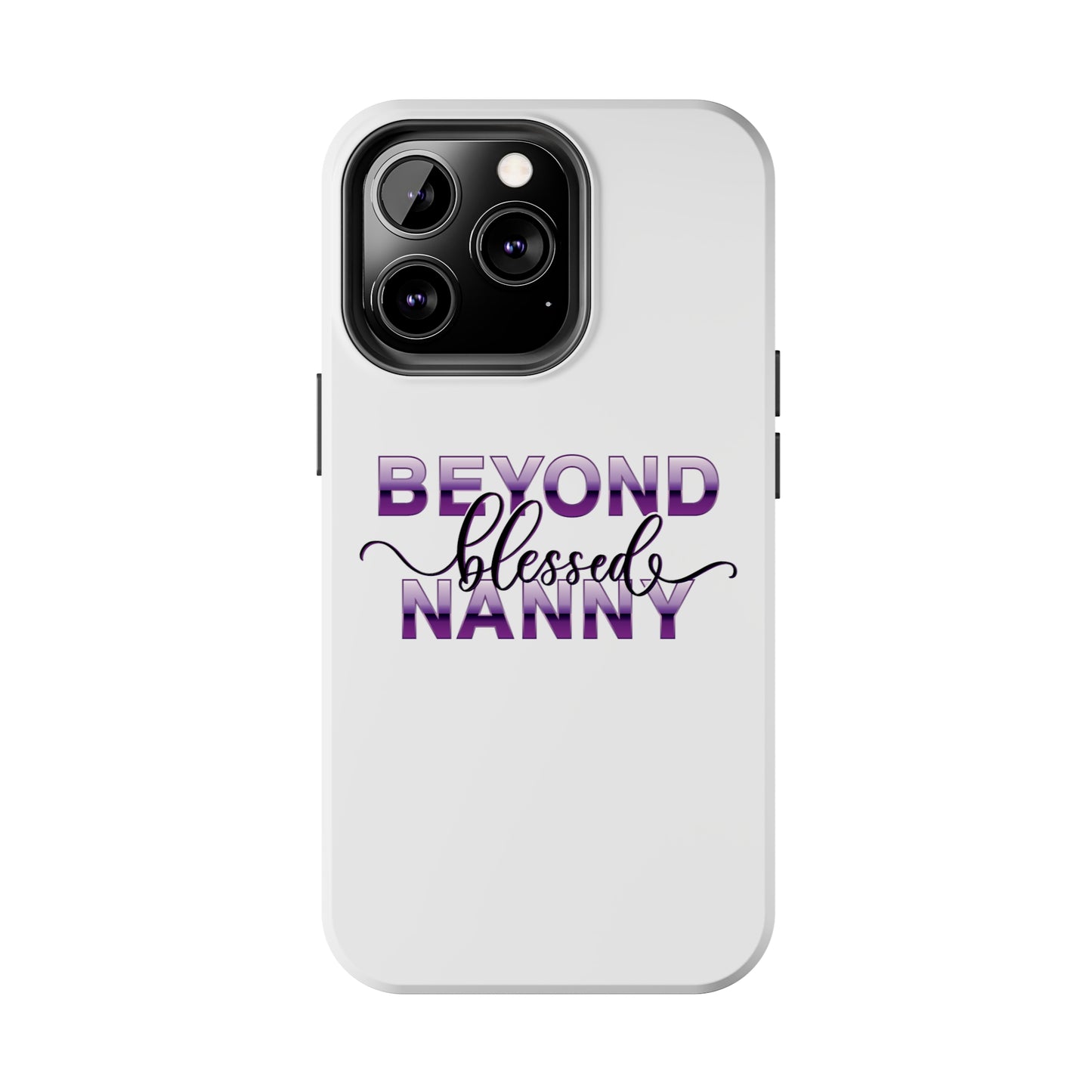 Beyond Blessed Nanny - Purple - Tough iPhone Cases
