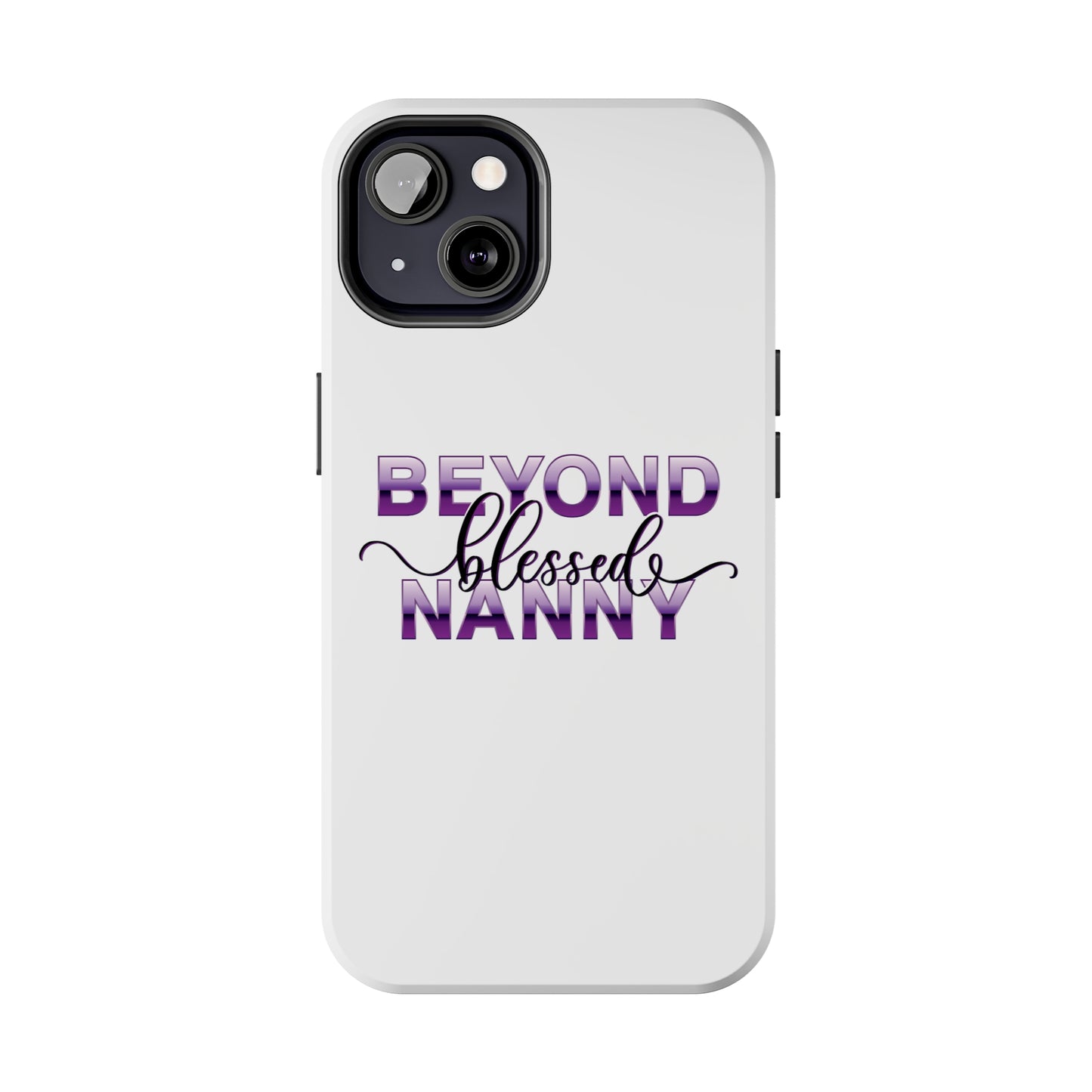 Beyond Blessed Nanny - Purple - Tough iPhone Cases