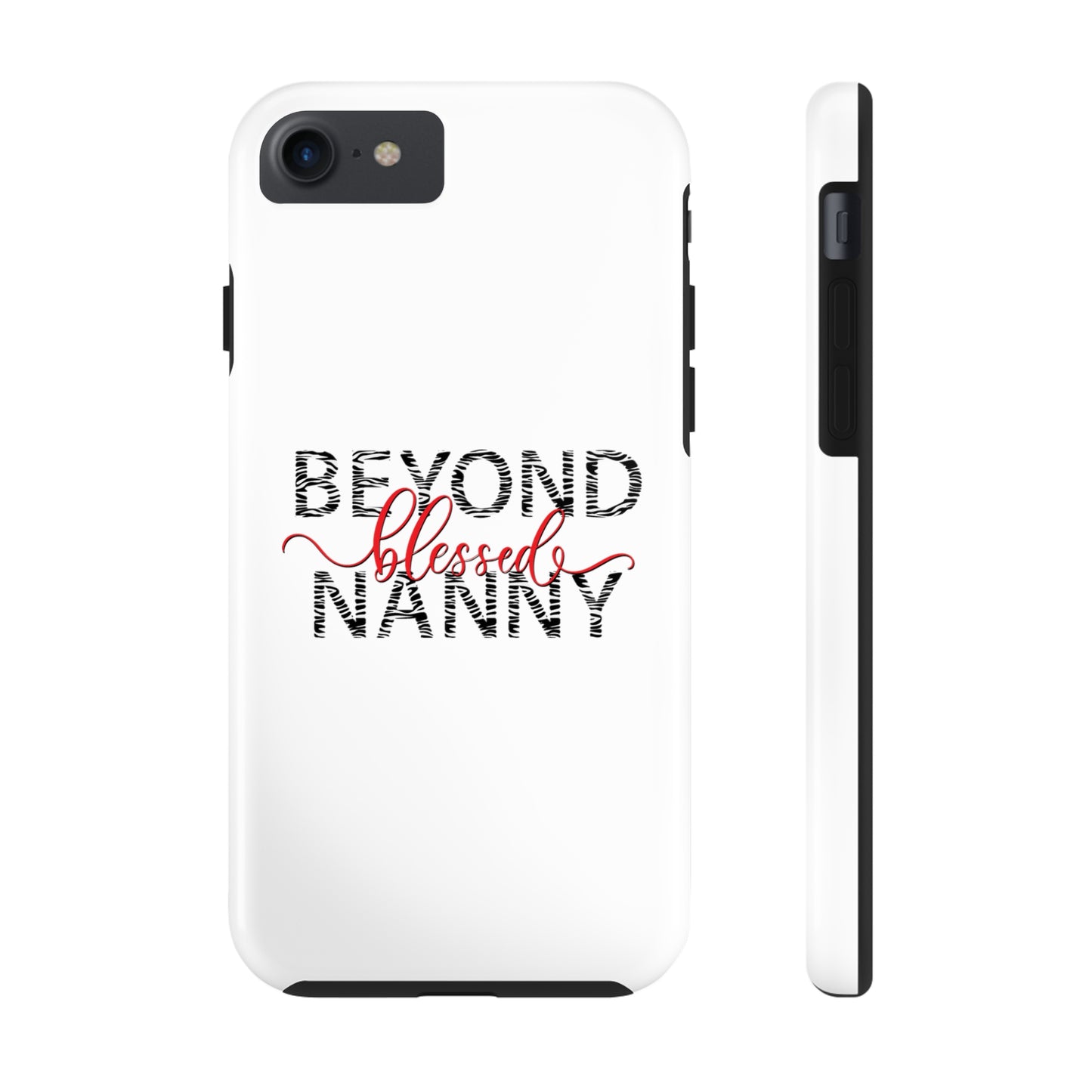 Beyond Blessed Nanny - Zebra Print - Tough Phone Cases