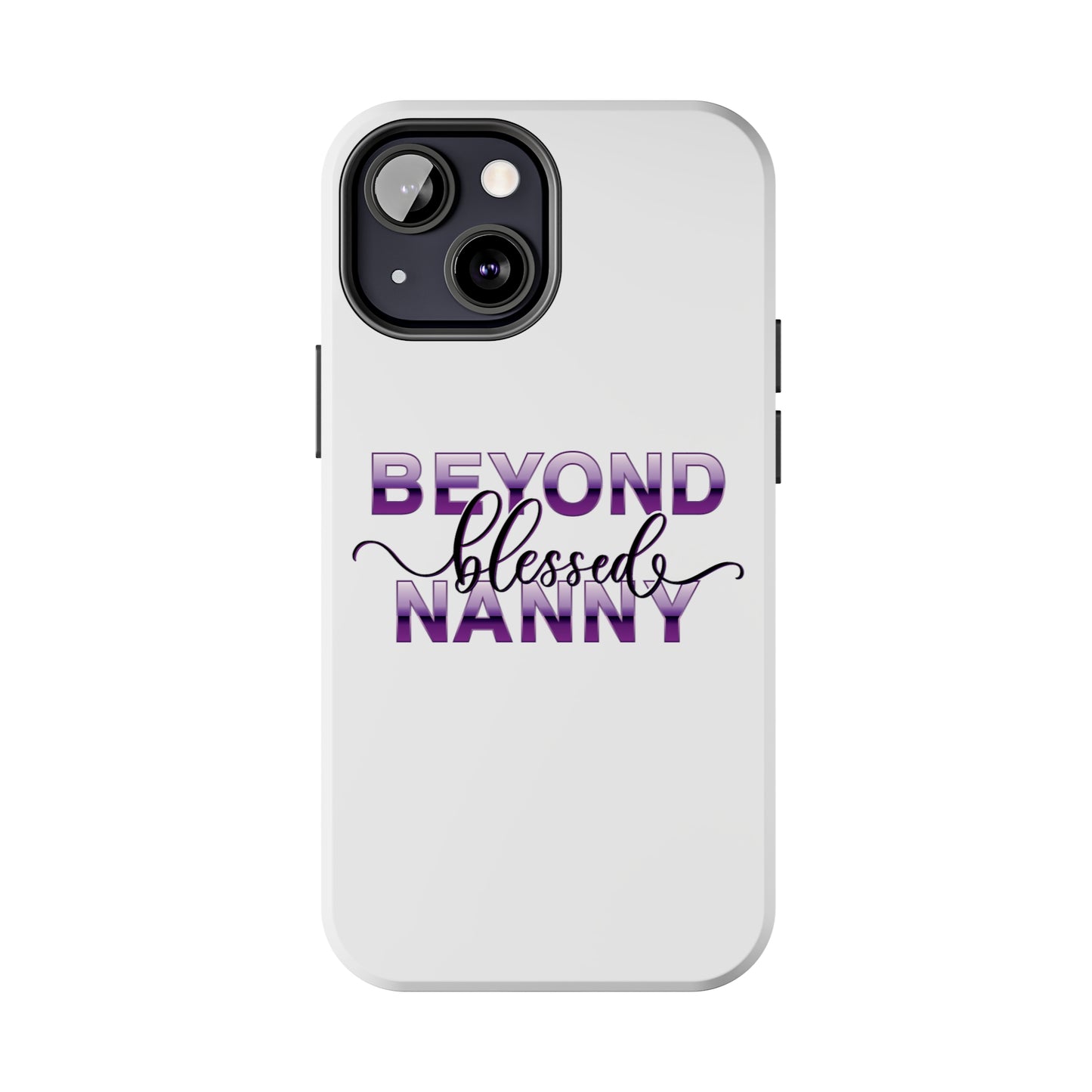 Beyond Blessed Nanny - Purple - Tough iPhone Cases