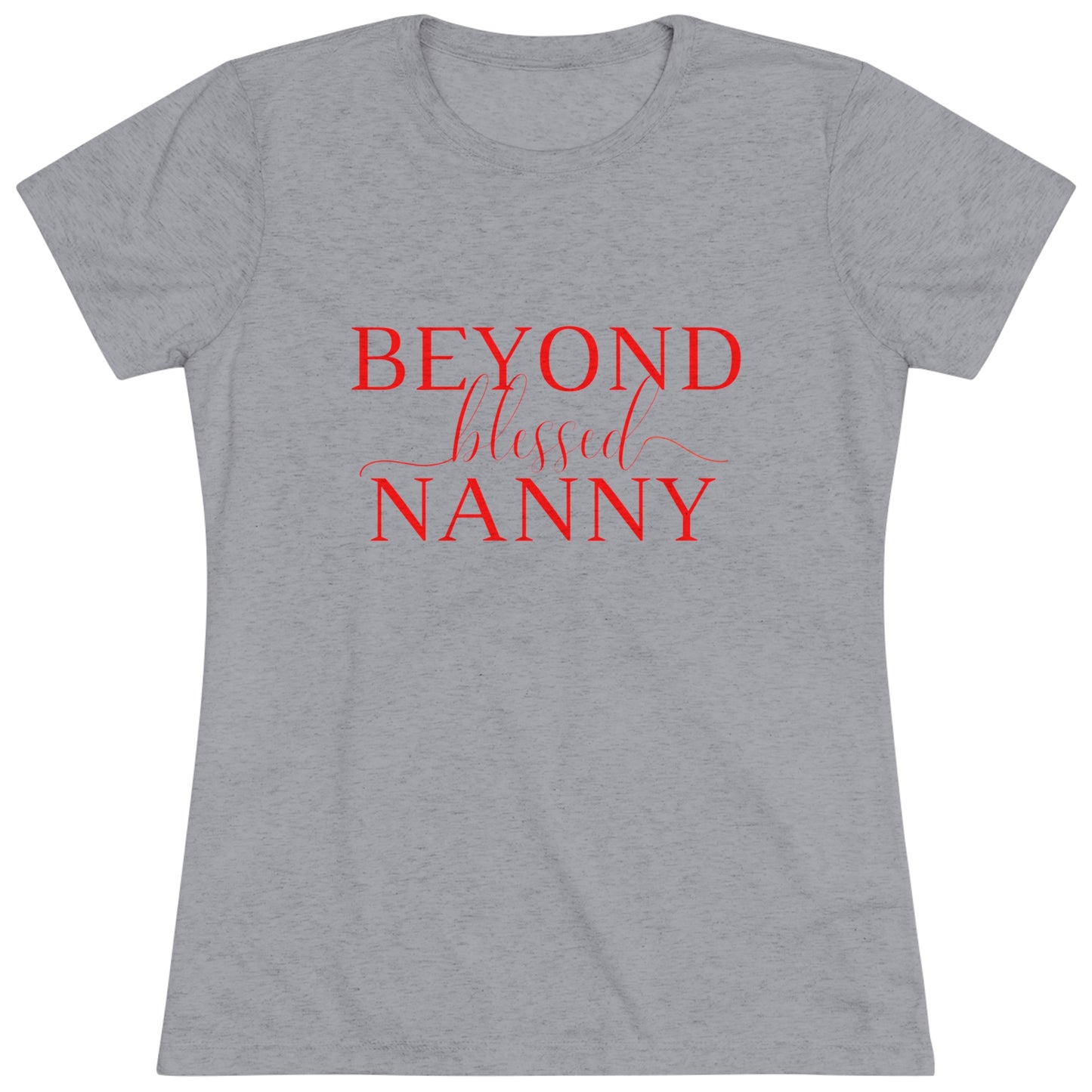 Beyond Blessed Nanny - Women's Triblend Tee - Red