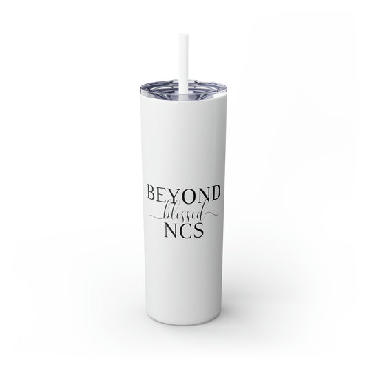 Beyond Blessed NCS - Plain Skinny Tumbler with Straw, 20oz