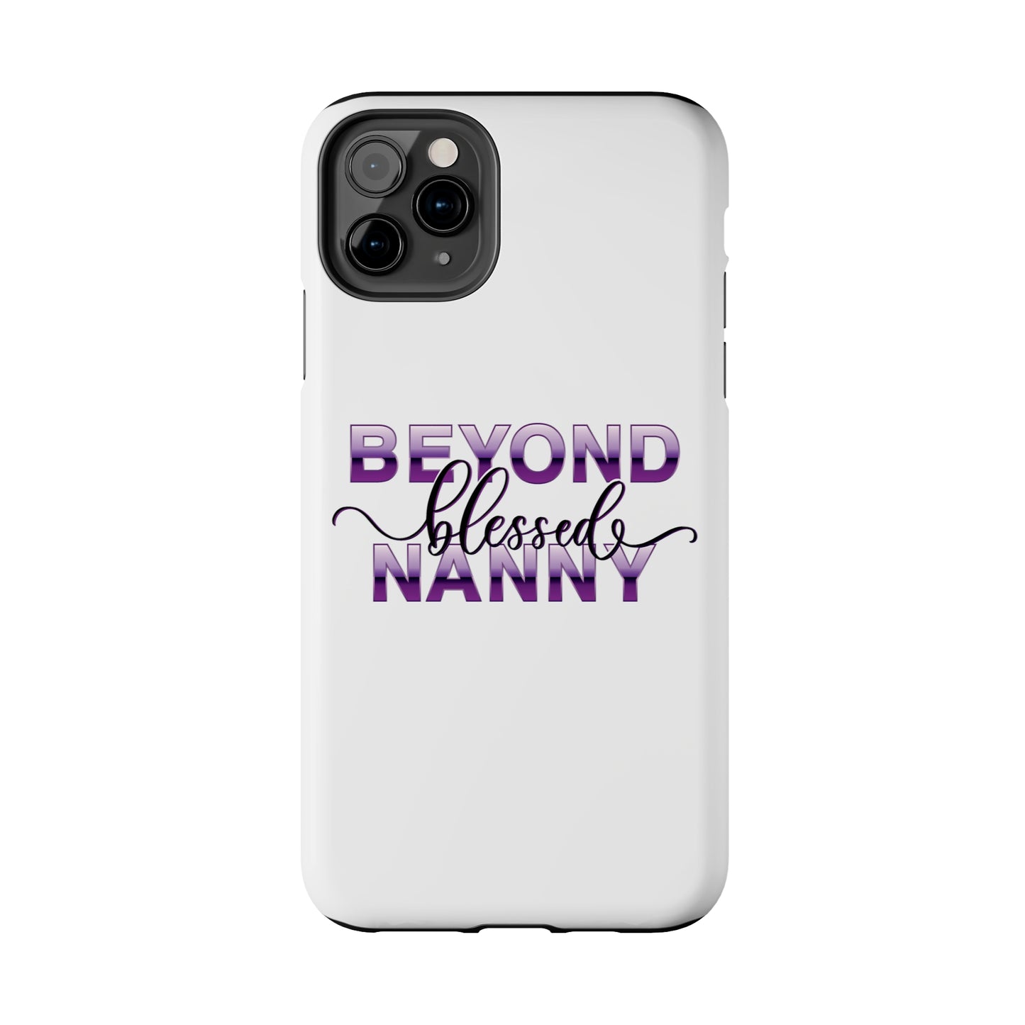 Beyond Blessed Nanny - Purple - Tough iPhone Cases