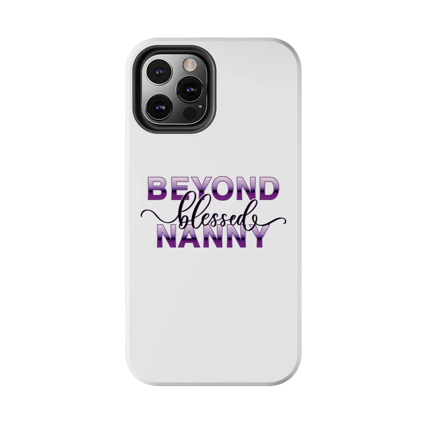 Beyond Blessed Nanny - Purple - Tough iPhone Cases