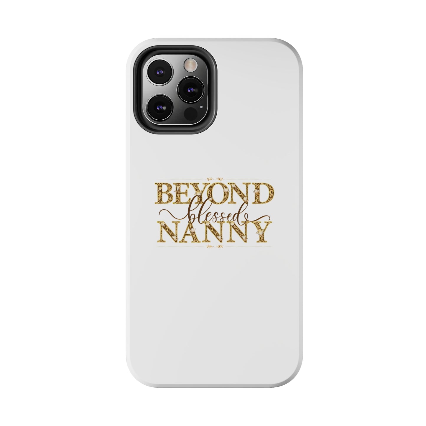 Beyond Blessed Nanny - Brown - Tough Phone Cases