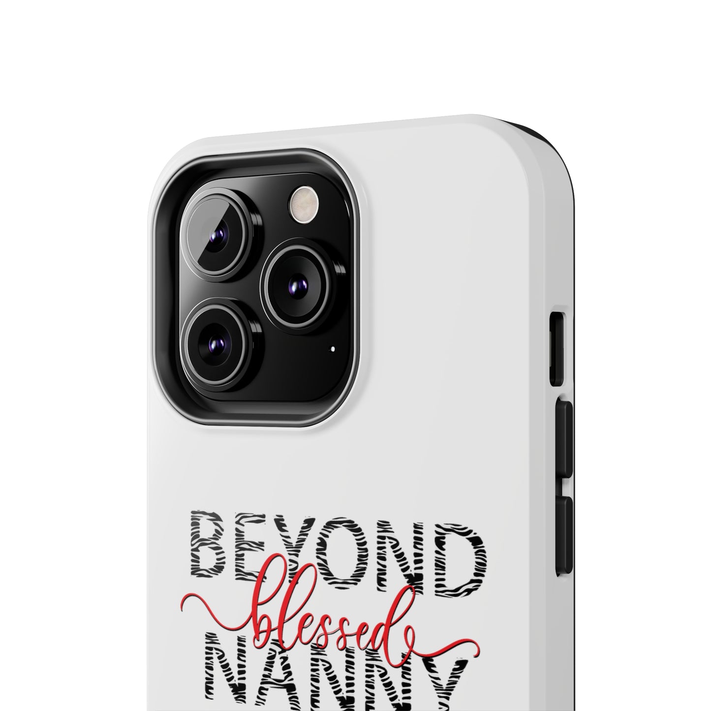 Beyond Blessed Nanny - Zebra Print - Tough Phone Cases