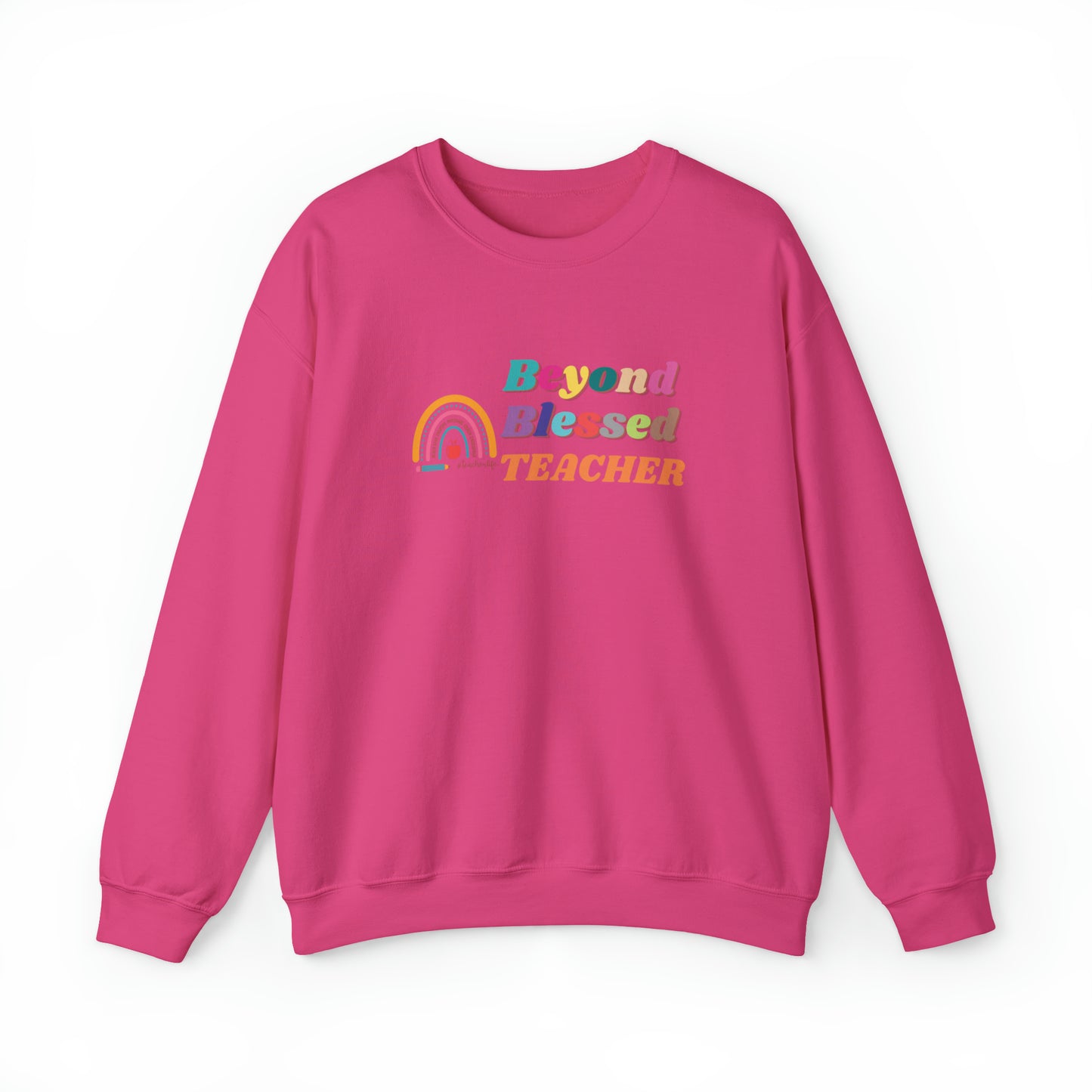 Beyond Blessed Teacher - Crewneck Sweatshirt