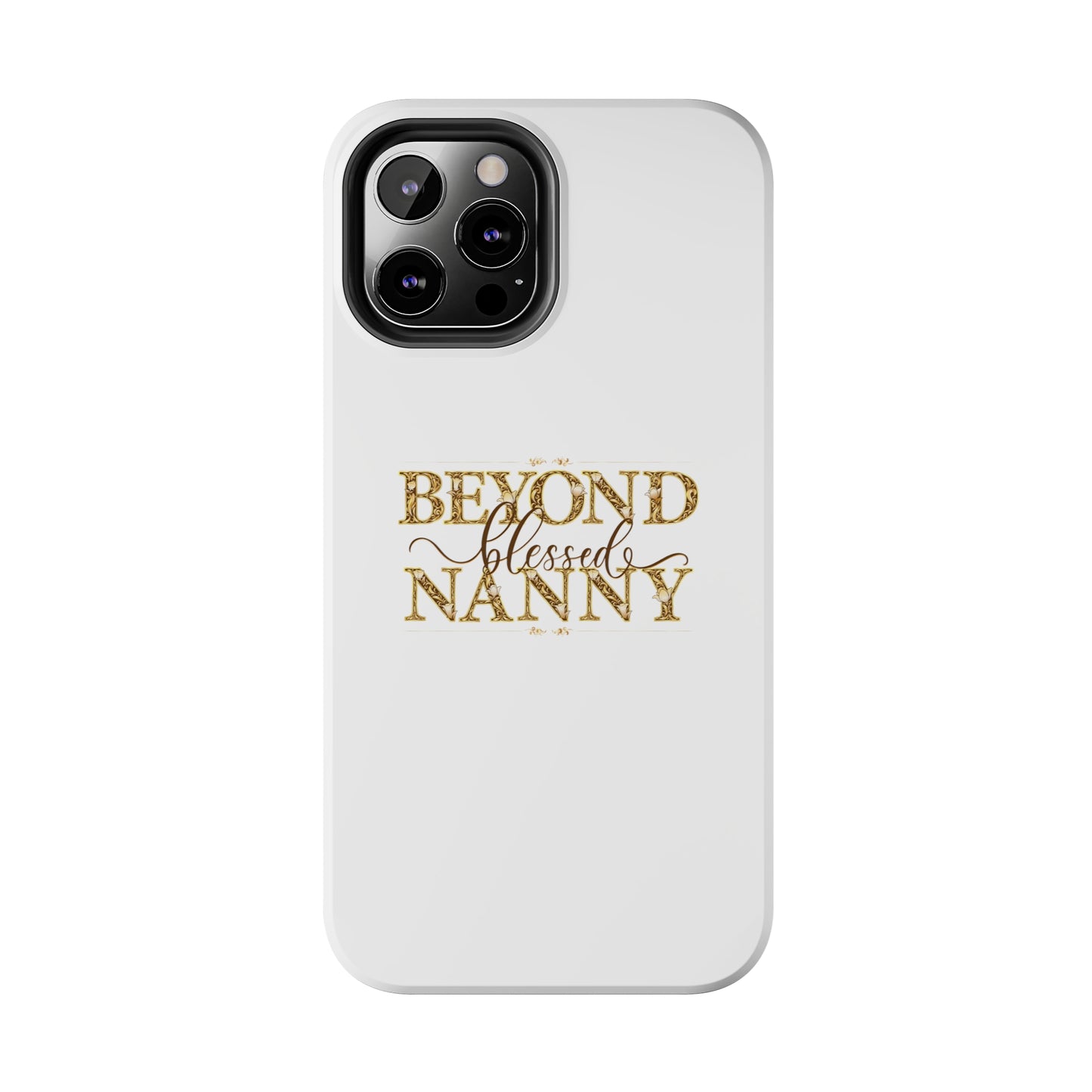 Beyond Blessed Nanny - Brown - Tough Phone Cases