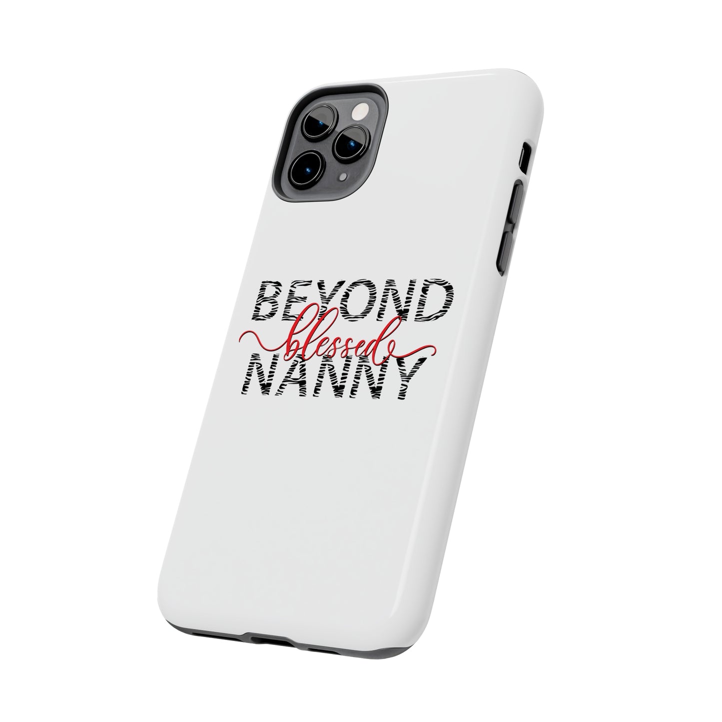 Beyond Blessed Nanny - Zebra Print - Tough Phone Cases