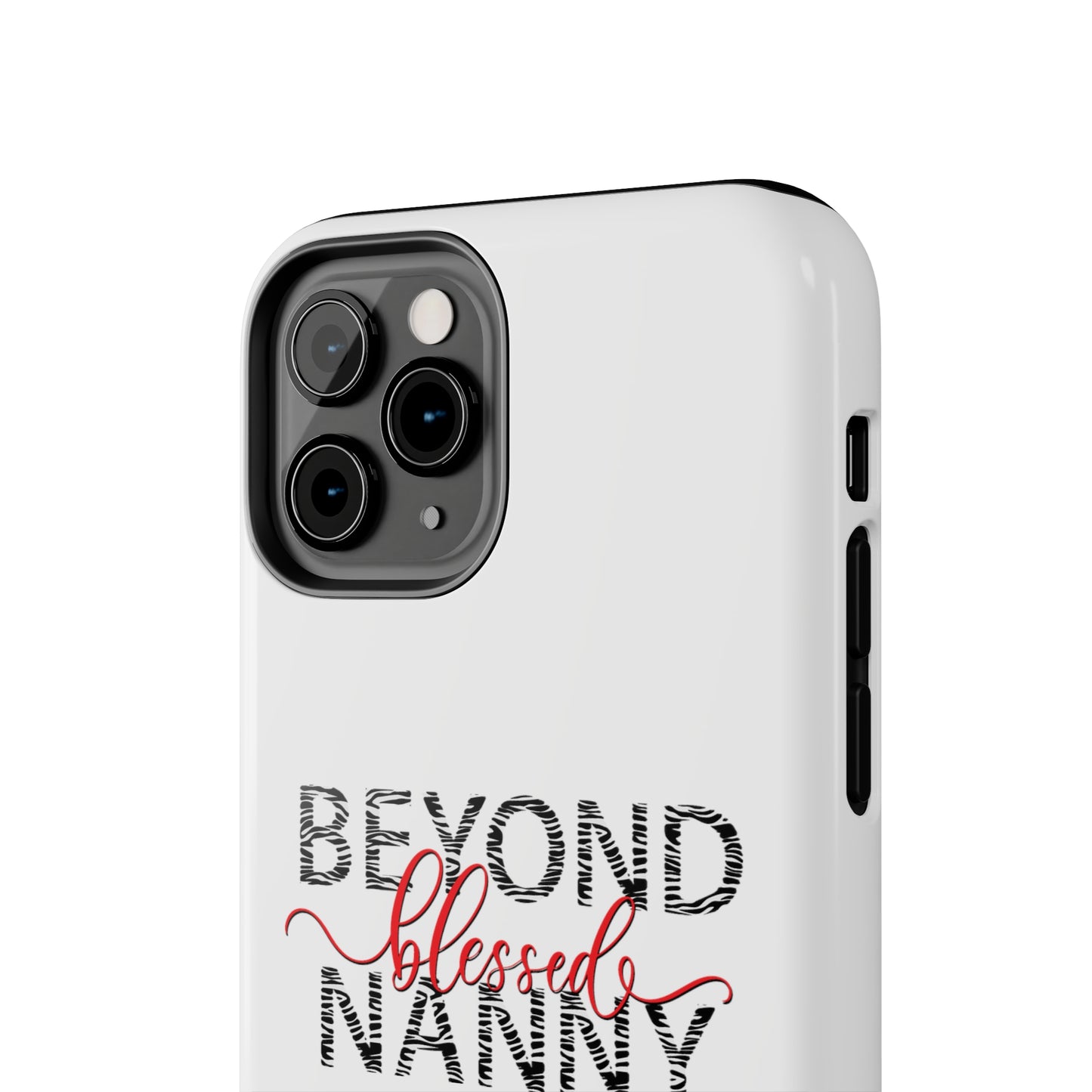 Beyond Blessed Nanny - Zebra Print - Tough Phone Cases