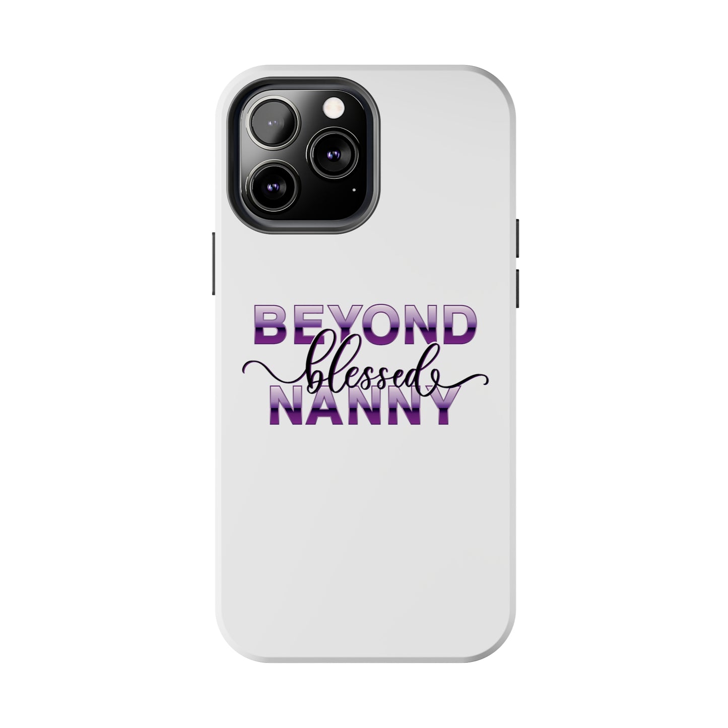 Beyond Blessed Nanny - Purple - Tough iPhone Cases