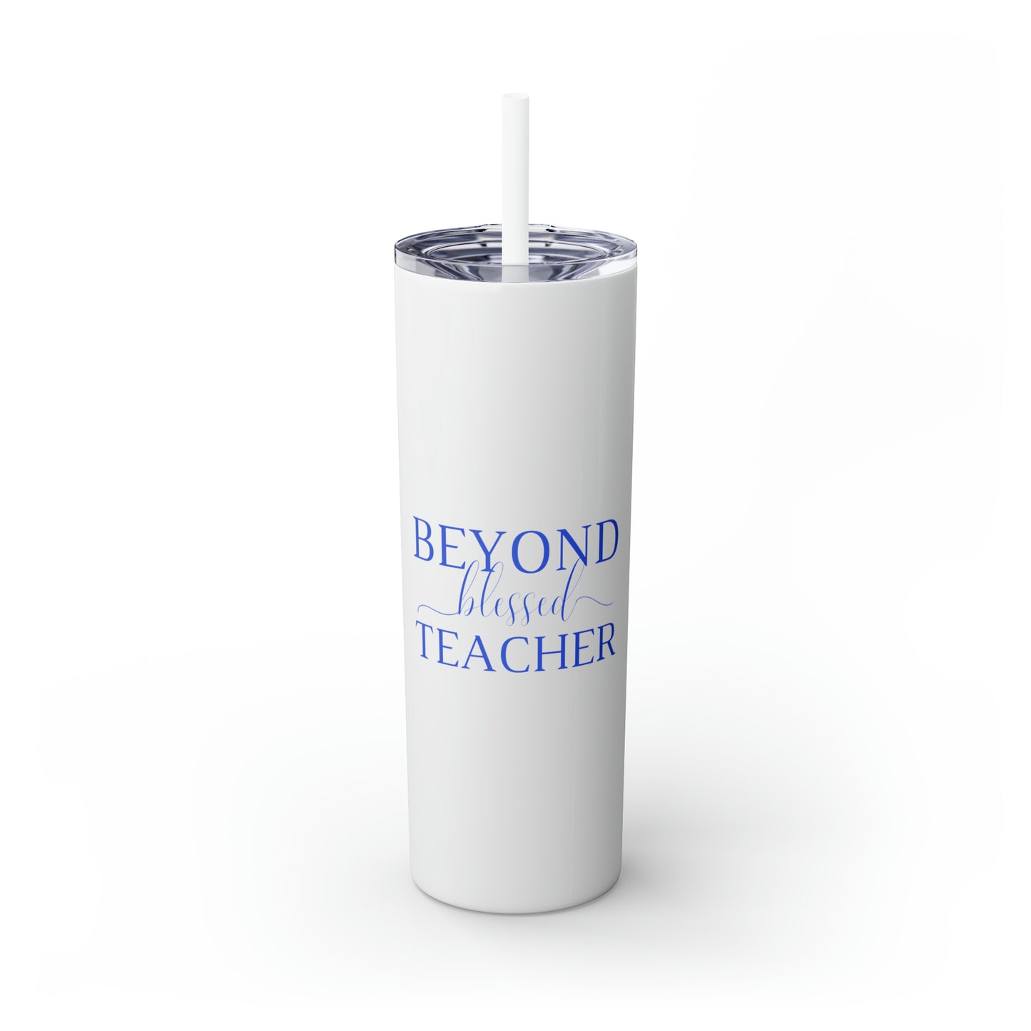 Beyond Blessed Teacher - Plain Skinny Tumbler with Straw, 20oz - Royal Blue