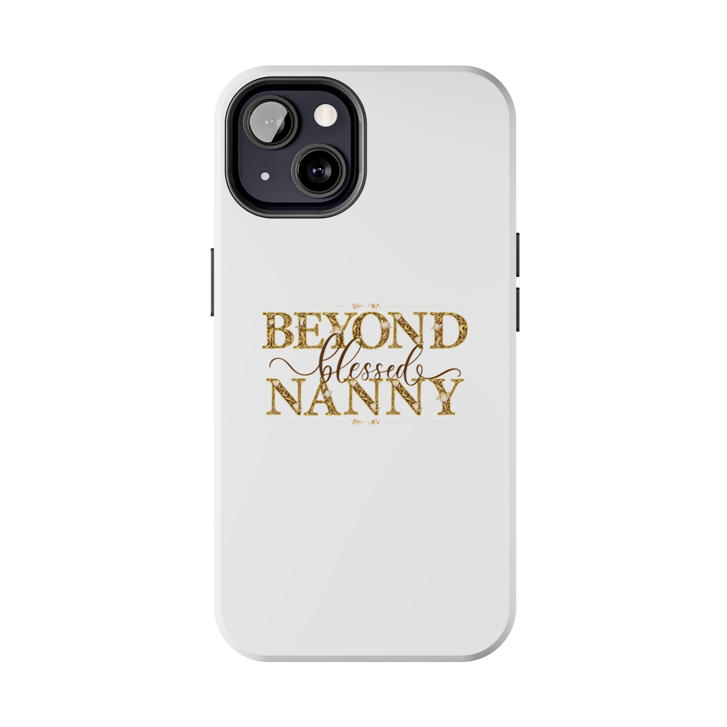 Beyond Blessed Nanny - Brown - Tough Phone Cases