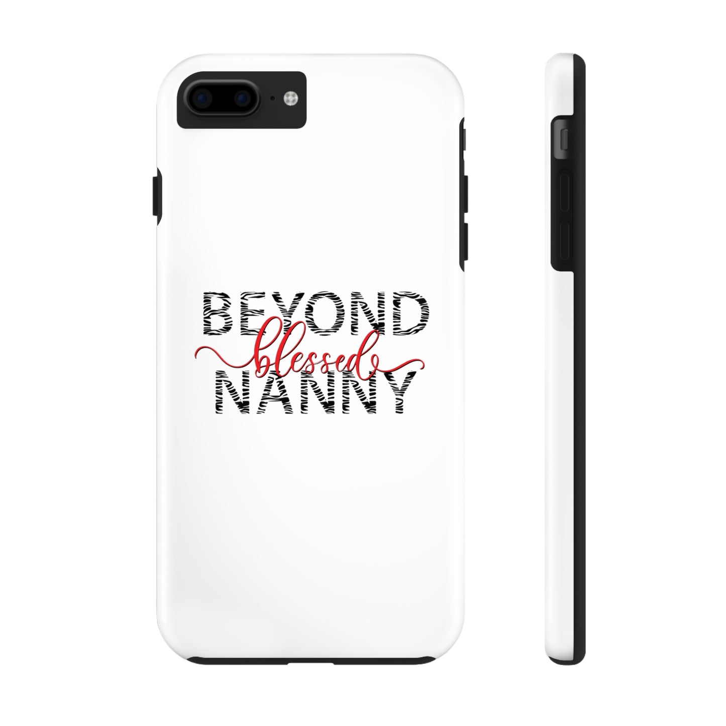 Beyond Blessed Nanny - Zebra Print - Tough Phone Cases