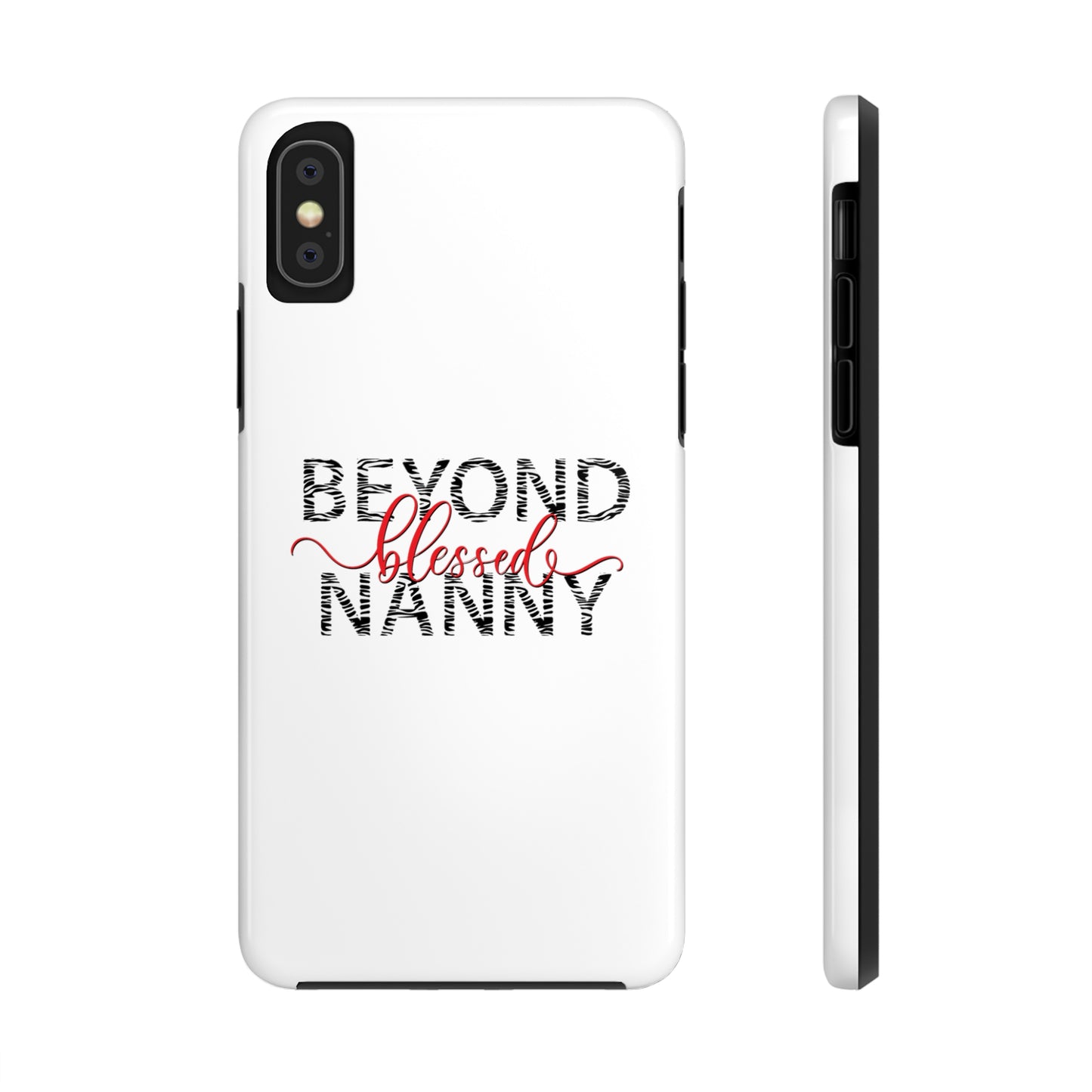 Beyond Blessed Nanny - Zebra Print - Tough Phone Cases