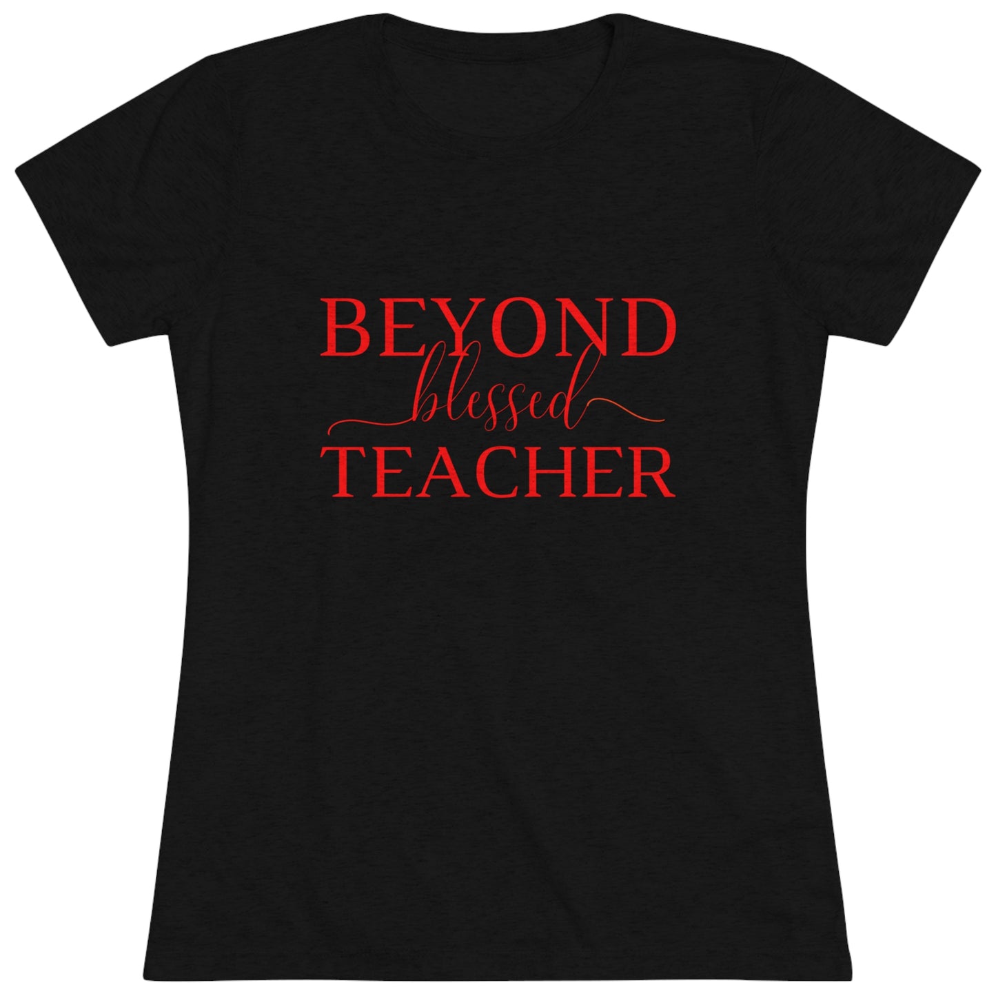 Beyond Blessed Teacher - Women's Triblend Tee - Red