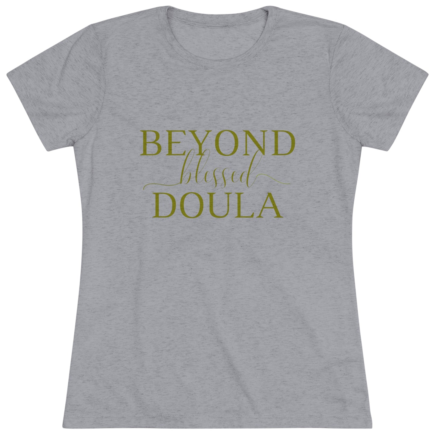 Beyond Blessed Doula - Women's Triblend Tee - Olive Green