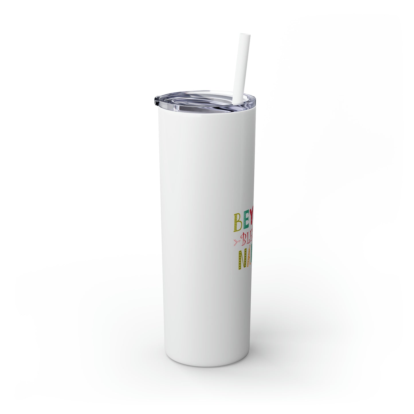 Beyond Blessed Nanny - Playful - Skinny Tumbler with Straw, 20oz