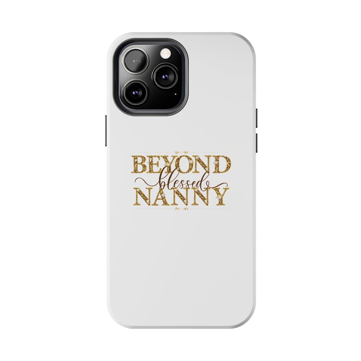 Beyond Blessed Nanny - Brown - Tough Phone Cases