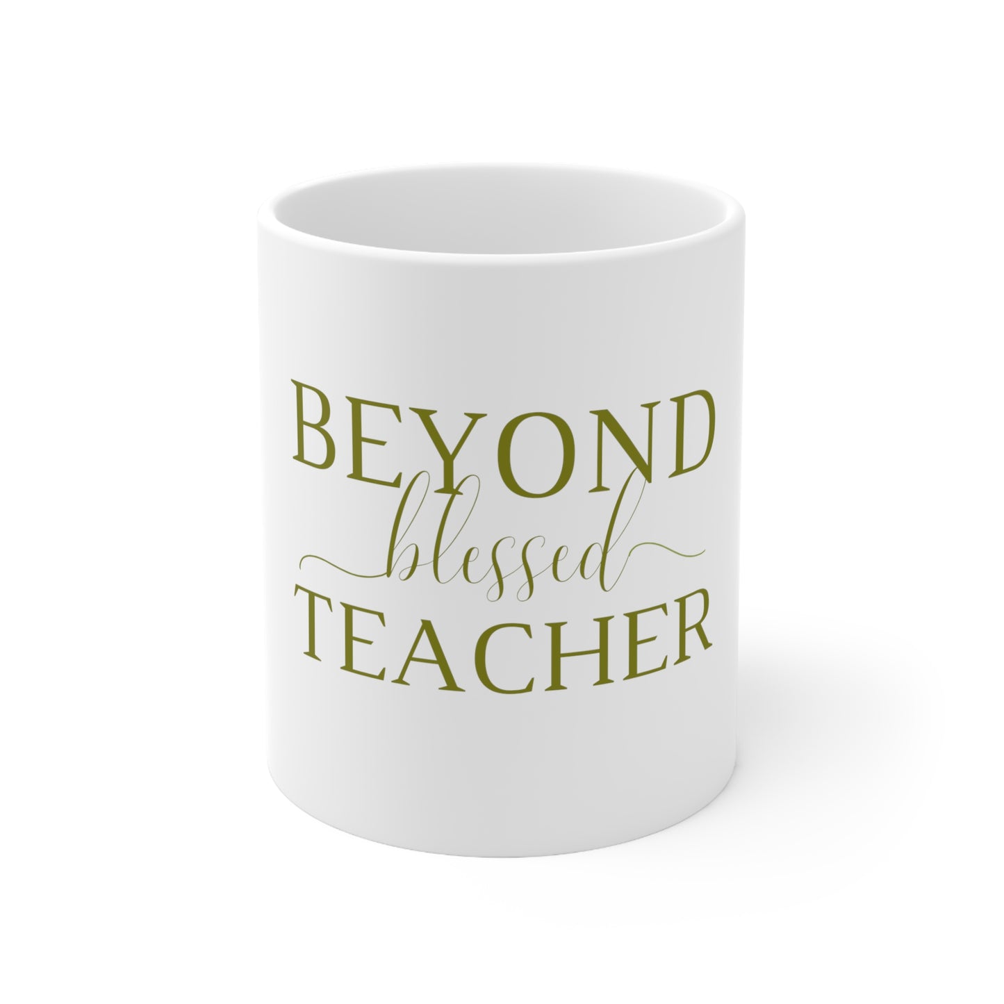 Beyond Blessed Teacher - Plain Ceramic Mug 11oz - Olive Green