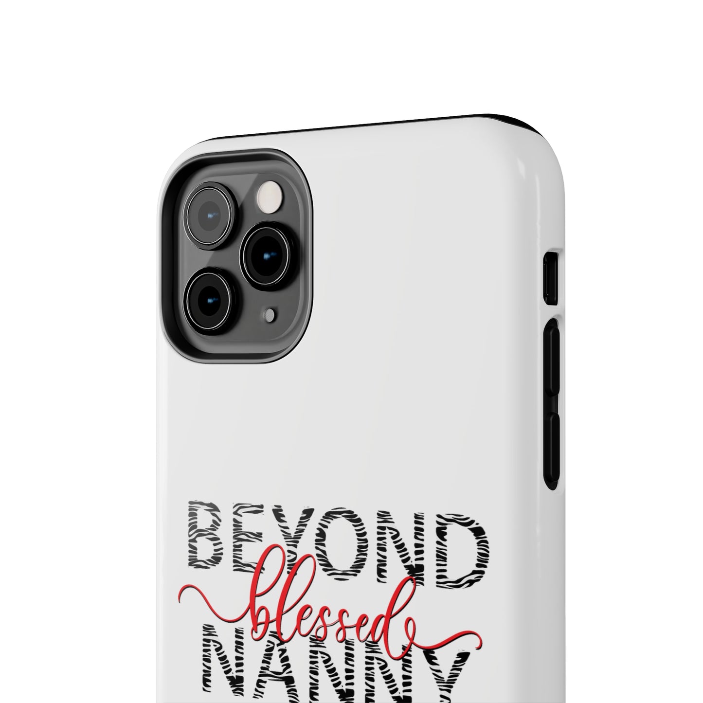 Beyond Blessed Nanny - Zebra Print - Tough Phone Cases
