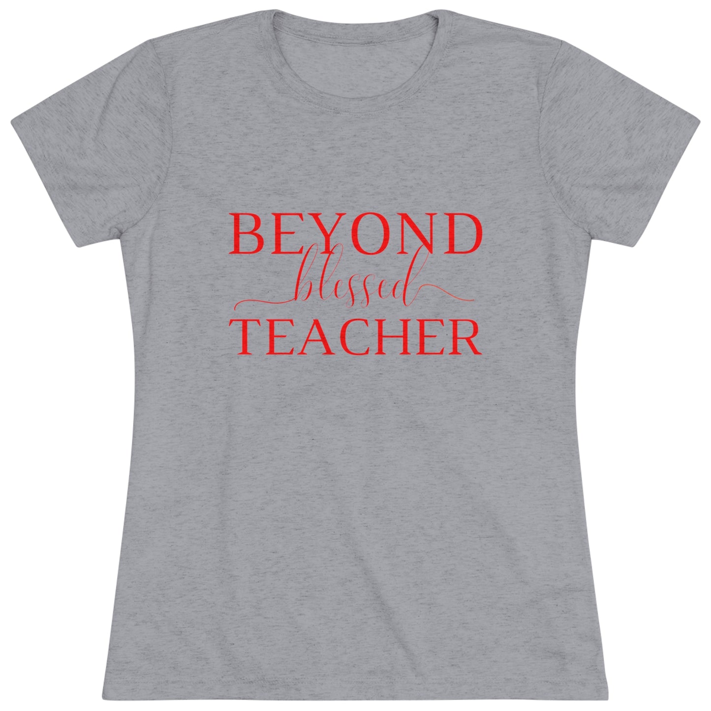 Beyond Blessed Teacher - Women's Triblend Tee - Red