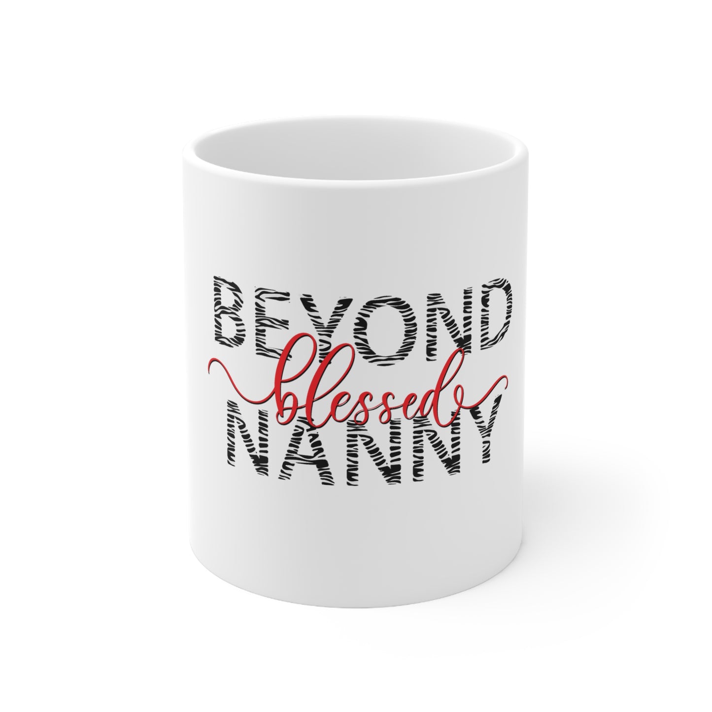 Beyond Blessed Nanny - Zebra Print - Ceramic Mug 11oz