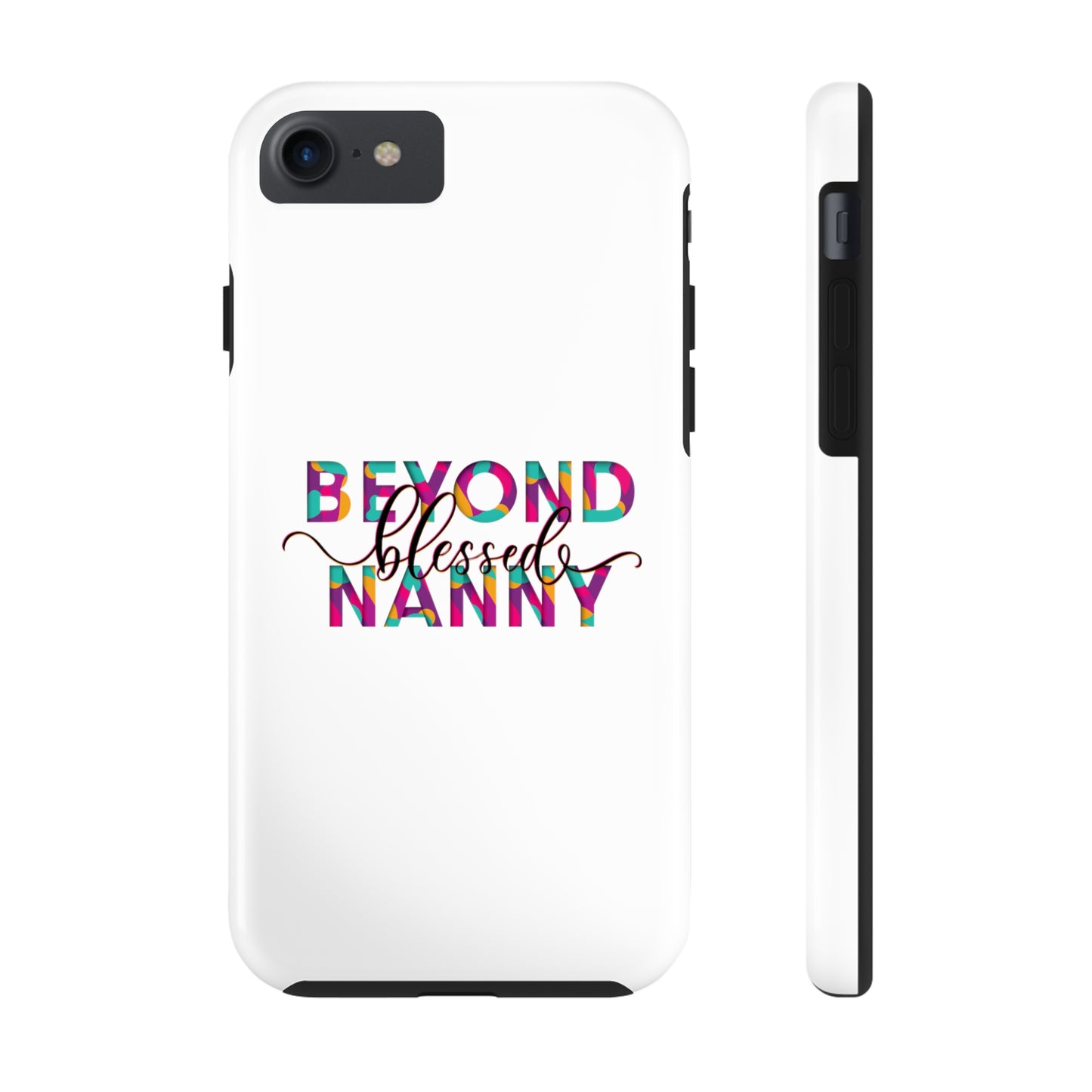 Beyond Blessed Nanny - Fun - Tough Phone Cases