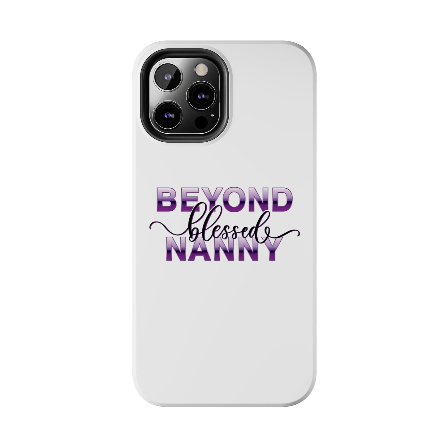 Beyond Blessed Nanny - Purple - Tough iPhone Cases