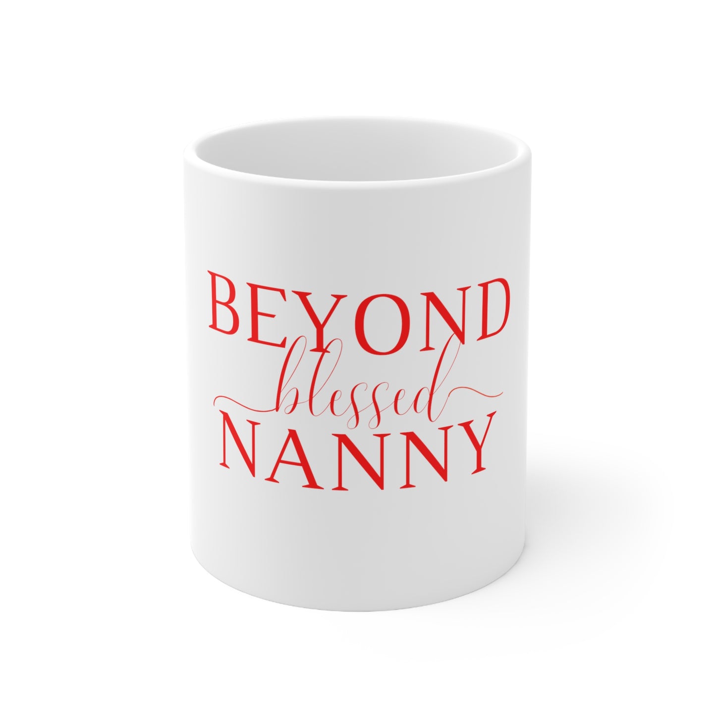 Beyond Blessed Nanny - Plain Ceramic Mug 11oz - Red