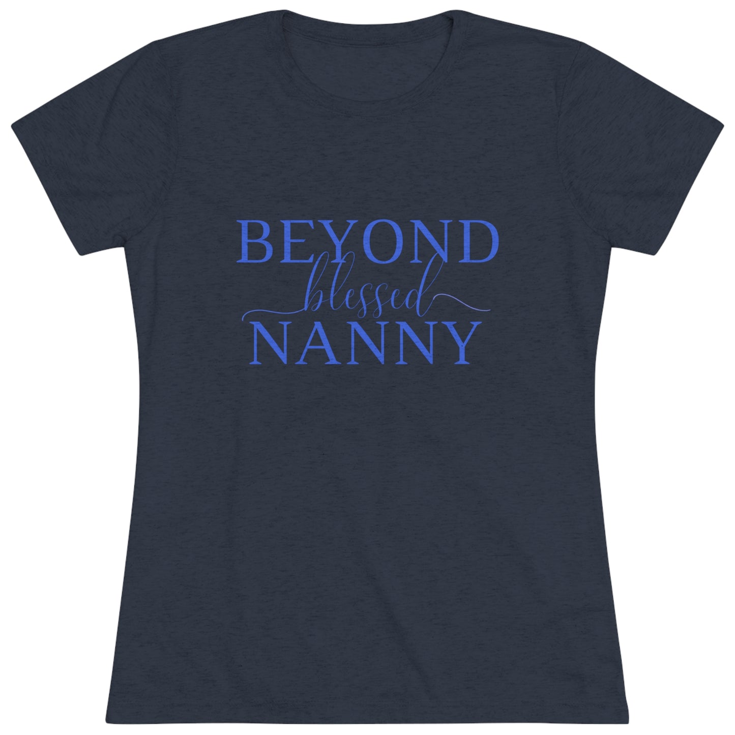 Beyond Blessed Nanny - Women's Triblend Tee - Royal Blue