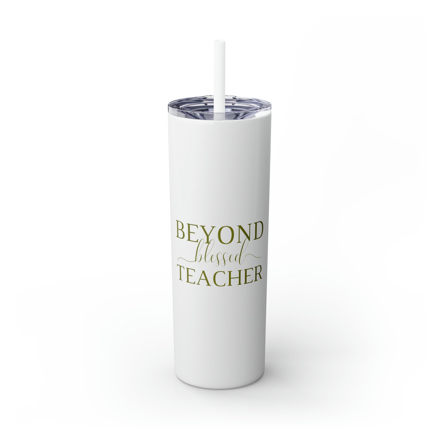 Beyond Blessed Teacher - Plain Skinny Tumbler with Straw, 20oz - Olive Green