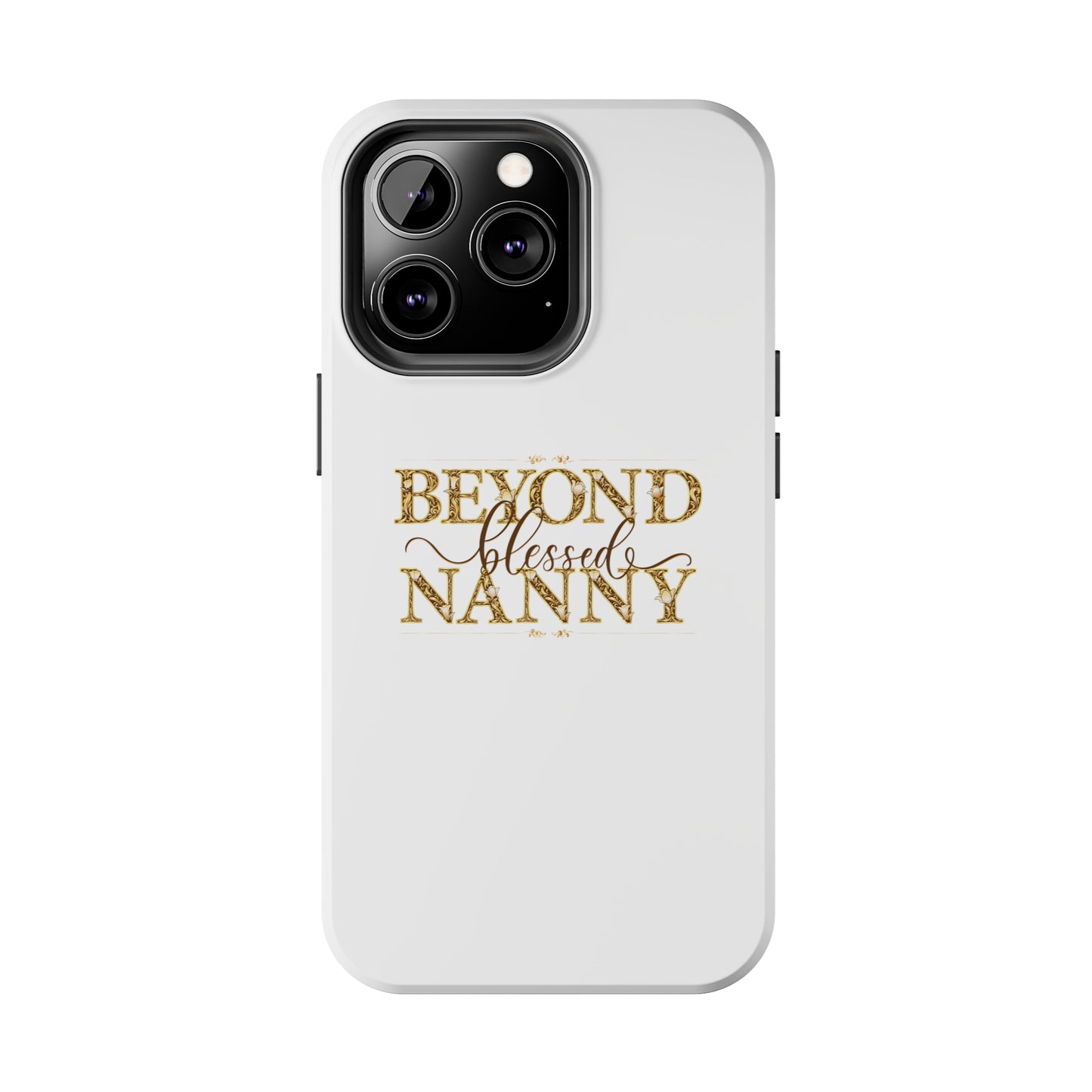 Beyond Blessed Nanny - Brown - Tough Phone Cases