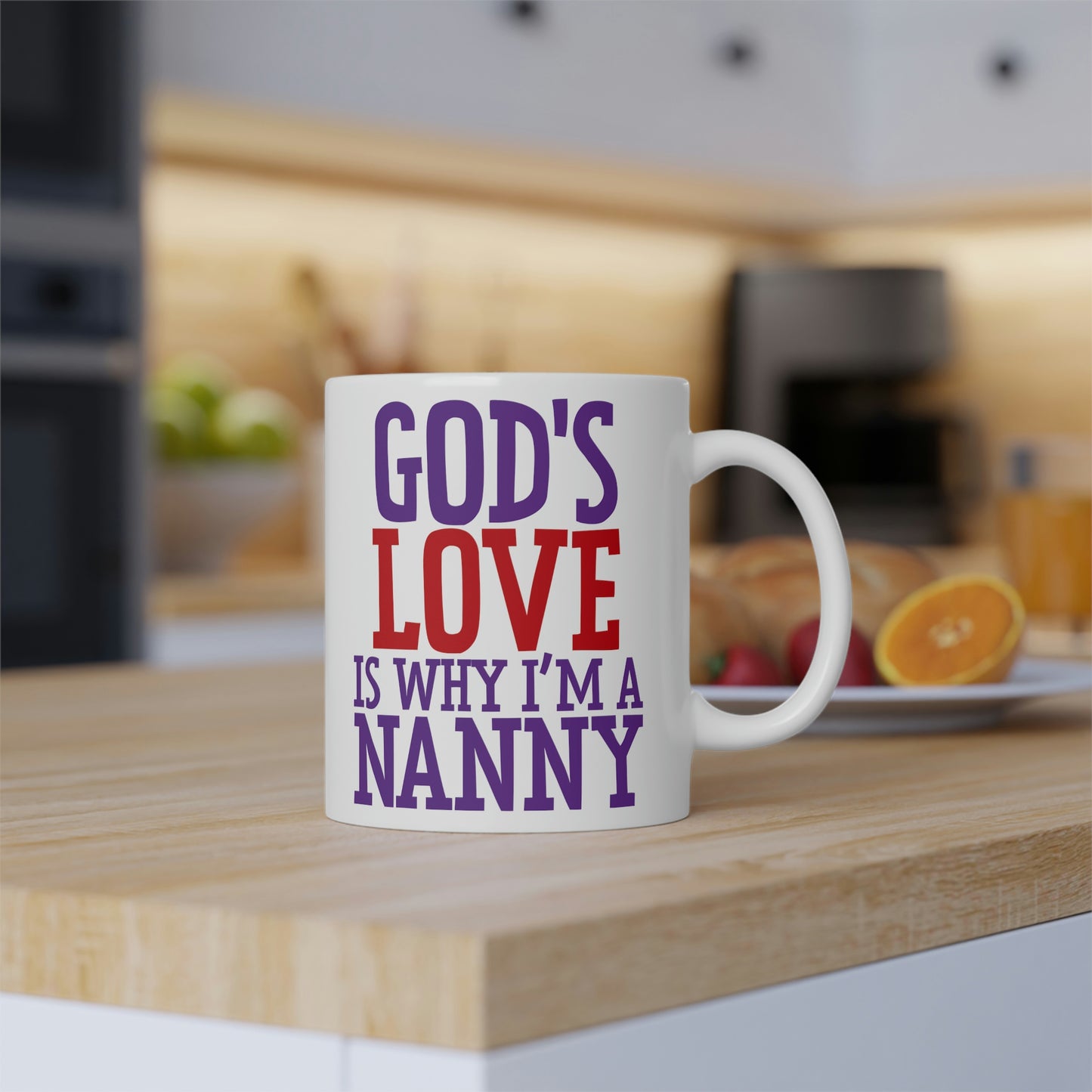 God's Love is why I'm a Nanny Mug, 11oz