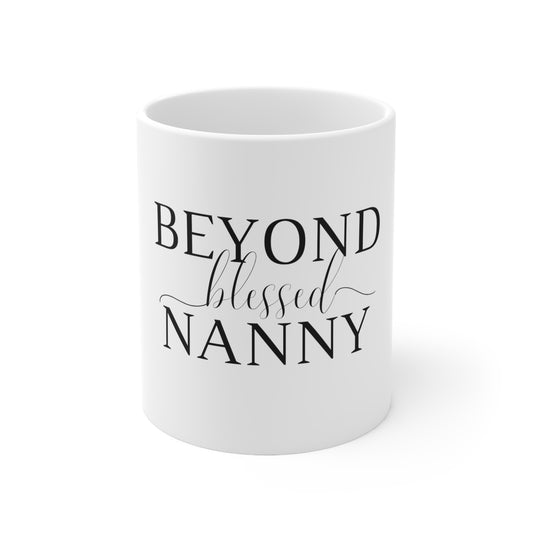 Beyond Blessed Nanny - Plain Ceramic Mug 11oz - Black
