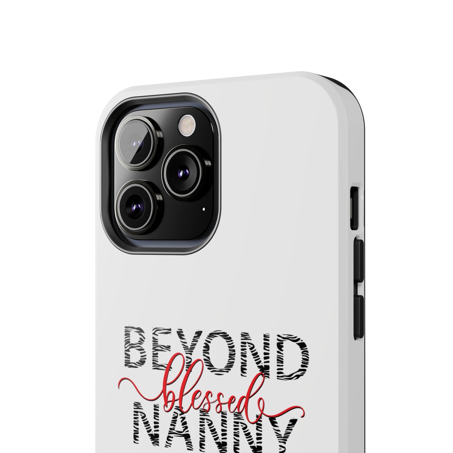 Beyond Blessed Nanny - Zebra Print - Tough Phone Cases