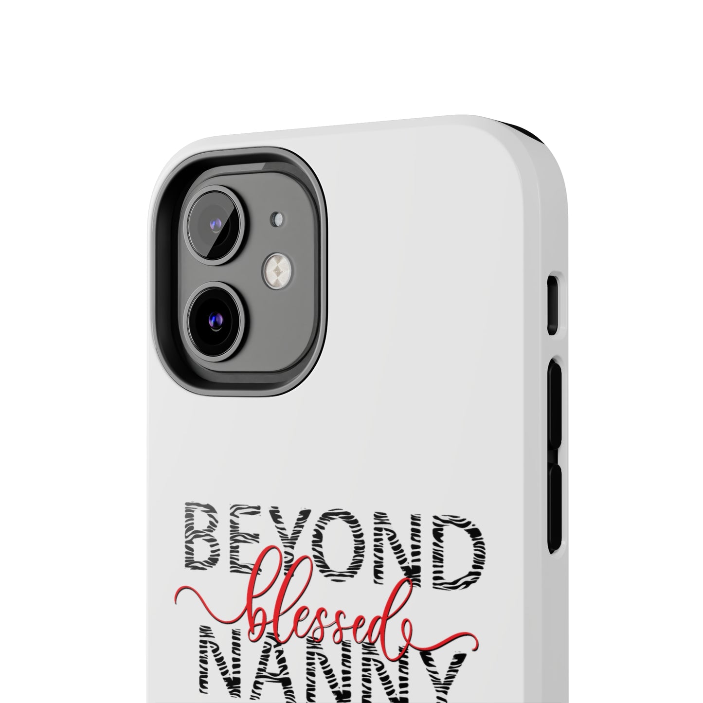 Beyond Blessed Nanny - Zebra Print - Tough Phone Cases