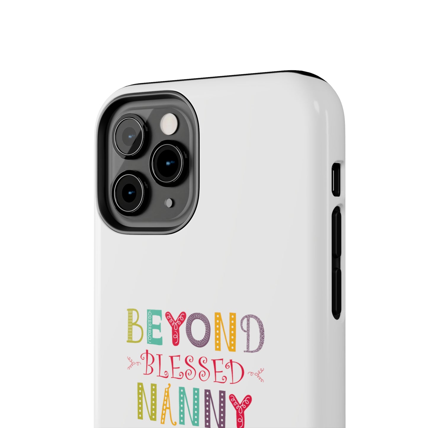 Beyond Blessed Nanny - Playful - Tough Phone Cases