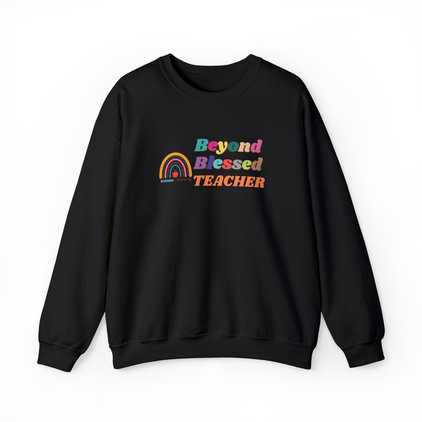 Beyond Blessed Teacher - Crewneck Sweatshirt