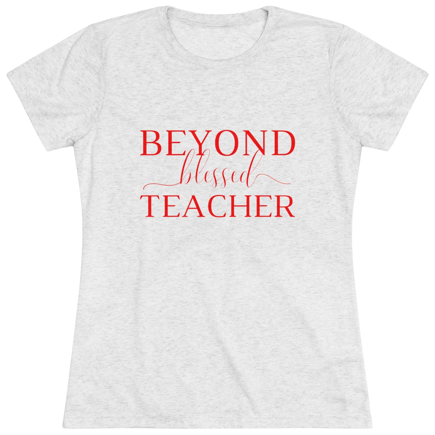 Beyond Blessed Teacher - Women's Triblend Tee - Red