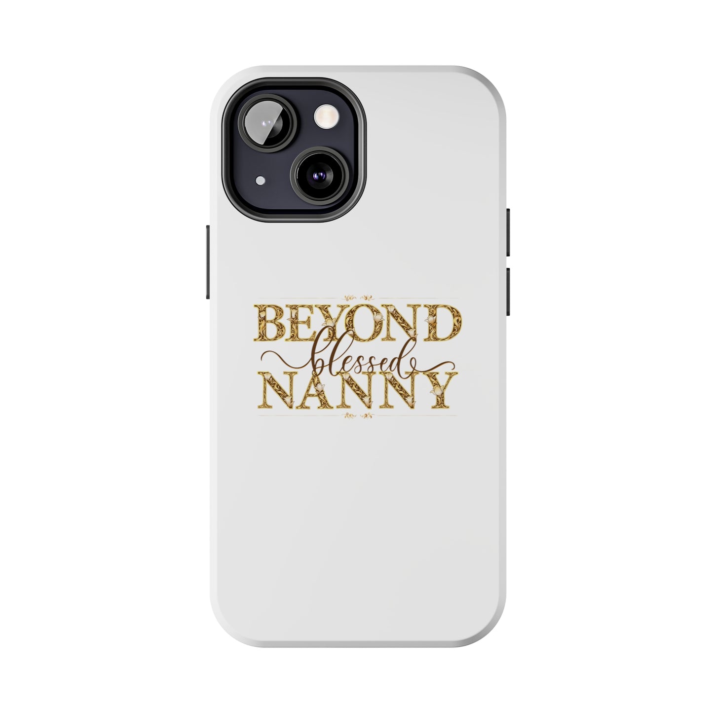 Beyond Blessed Nanny - Brown - Tough Phone Cases