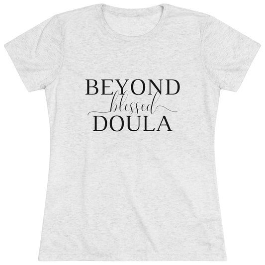 Beyond Blessed Doula - Women's Triblend Tee - Black