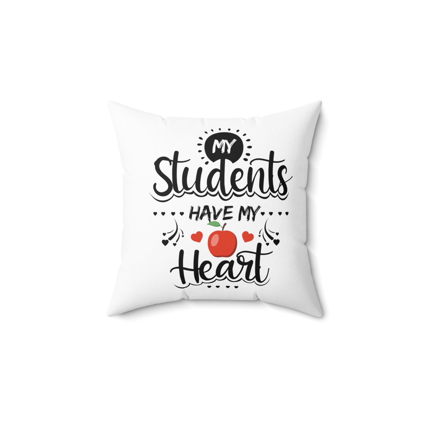 Students Have My Heart Square Pillow