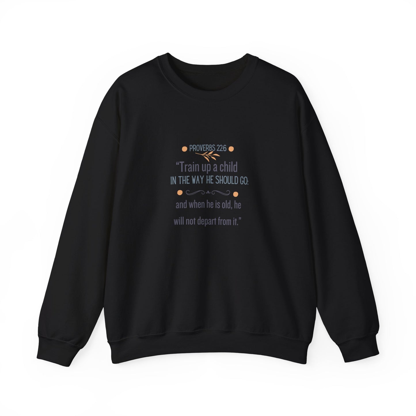 Proverbs 22:6 Crewneck Sweatshirt