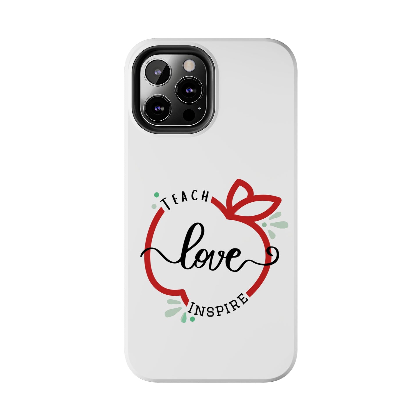 Teach Love Inspire iPhone Case