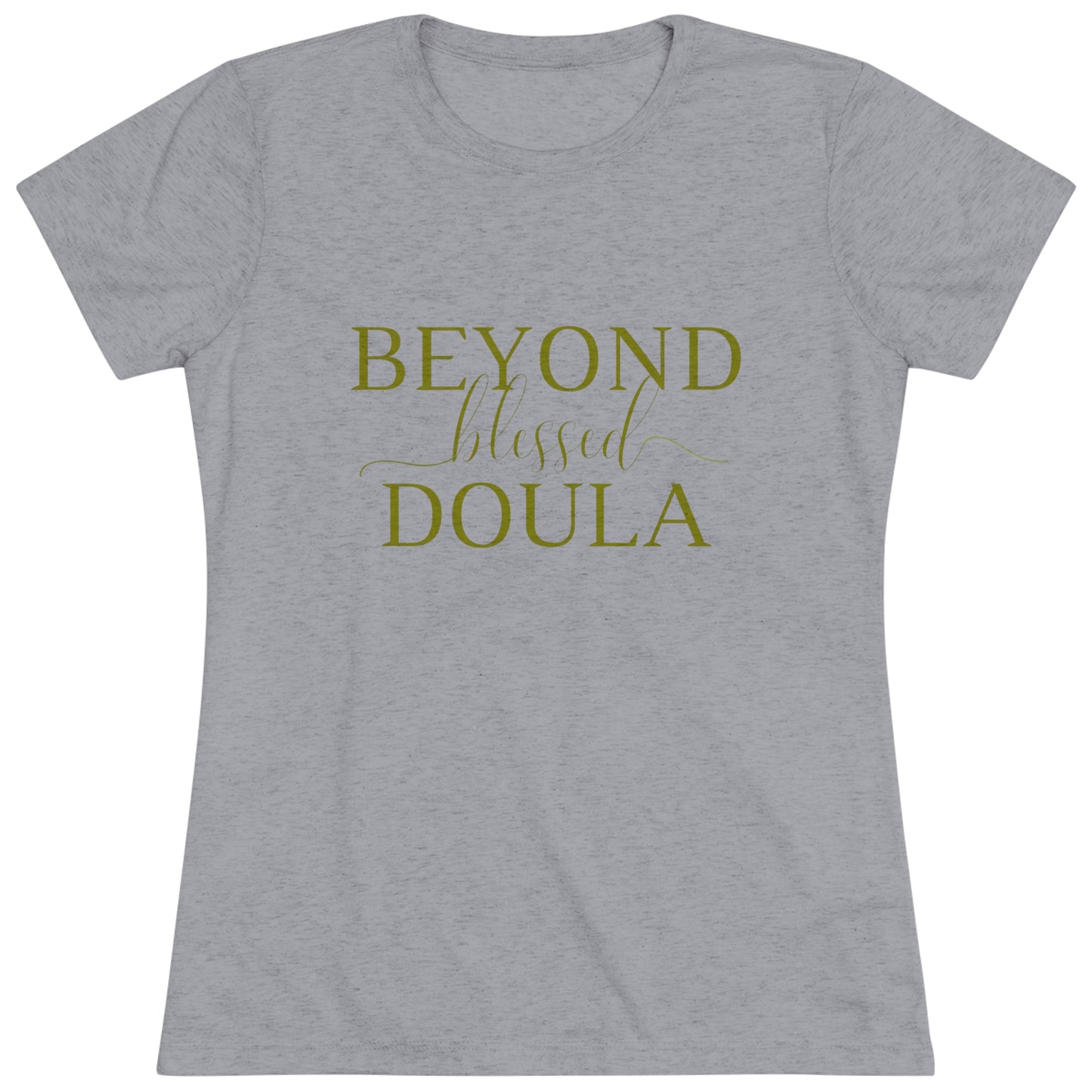 Beyond Blessed Doula - Women's Triblend Tee - Olive Green
