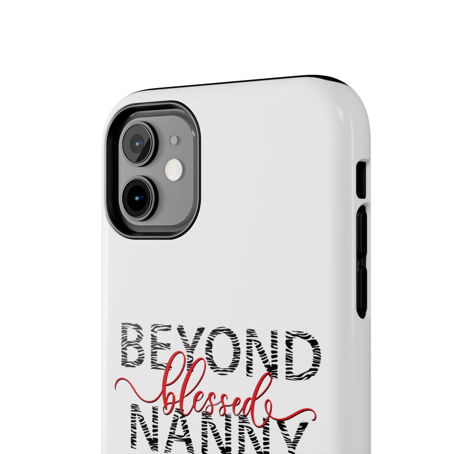 Beyond Blessed Nanny - Zebra Print - Tough Phone Cases