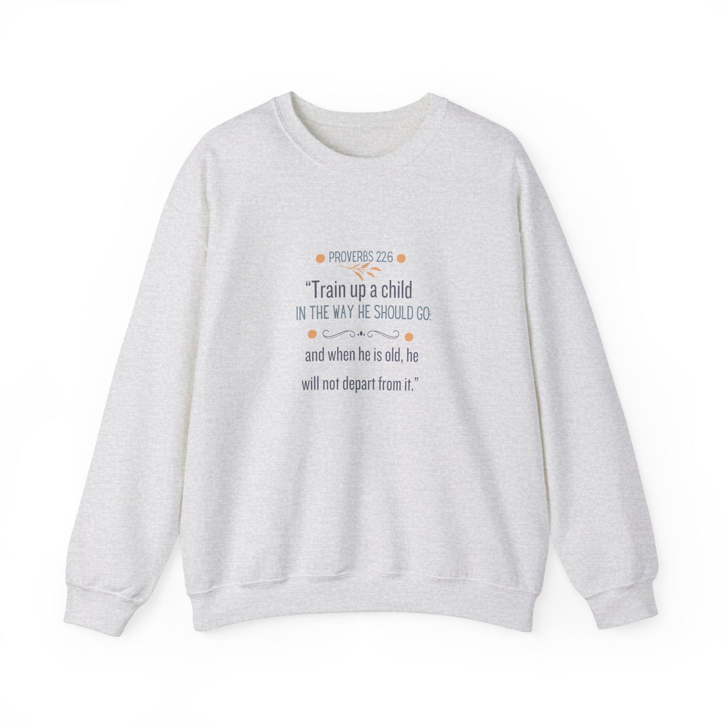 Proverbs 22:6 Crewneck Sweatshirt